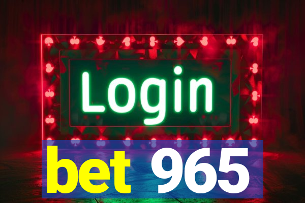 bet 965
